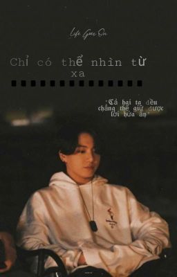 Jungkook | Chỉ có thể nhìn từ xa