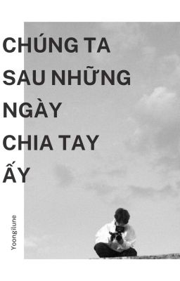 Jungkook | Chúng ta sau những ngày chia tay ấy