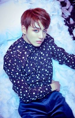 [ Jungkook]Em là của anh , tiểu Lam !!!