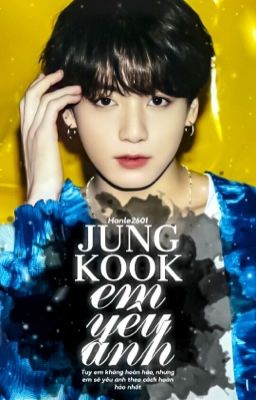 Jungkook Em Yêu Anh • IMAGINE 