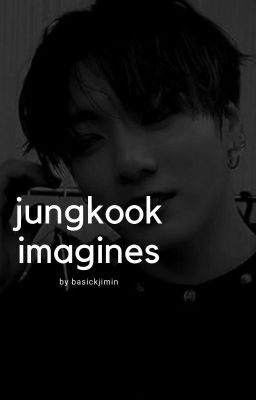 Jungkook imagines