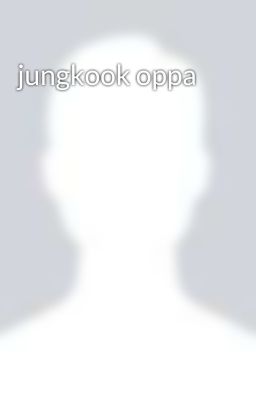 jungkook oppa