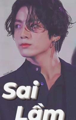 [Jungkook×Yn] SAI LẦM