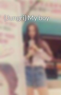 {Jungri} My boy