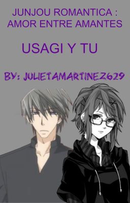 JUNJOU ROMANTICA : AMOR ENTRE AMANTES (USAGI Y TU)