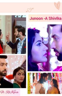 Junoon- A Shivika FF(Ft.- RiKara)