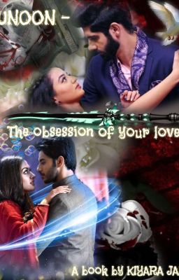 ✅JUNOON - THE OBSESSION OF YOUR LOVE PART III✅