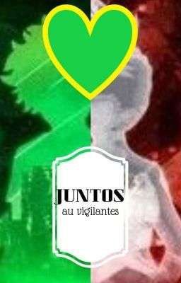 🔆JUNTOS(au vigilantes)🔅