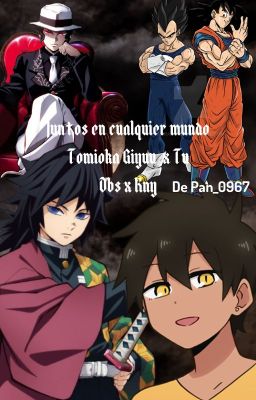 Juntos en cualquier mundo Tomioka Giyuu x Tu Dbs x kny