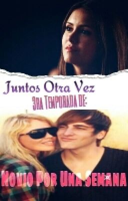 Juntos Otra Vez (3ra. Temporada. Novio por una semana)