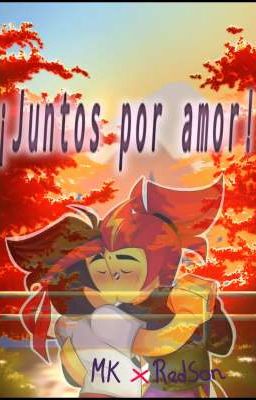 ¡Juntos por amor! LMK.                      ~•∆Redson x MK∆•~