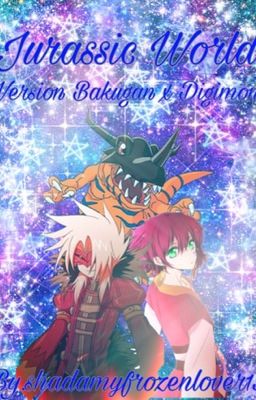 Jurassic World(Version Bakugan x Digimon)