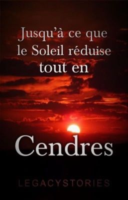 Jusqu'à ce que le Soleil réduise tout en cendres