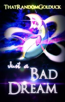 Just a Bad Dream {Pokémon Fanfiction}