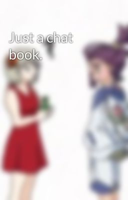 Just a chat book.