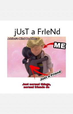 JuSt A fRiEnD | Miraculous Ladybug