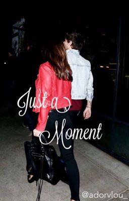 Just a moment || Louis Tomlinson (In revisione)