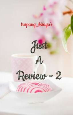 Just A Review - 2