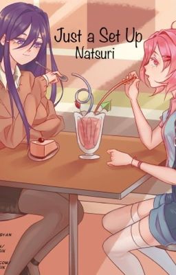 Just a Set Up (💖Natsuri💜)