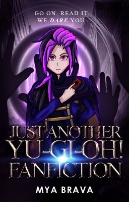 Just Another Yu-Gi-Oh! Fanfiction [YGO FANFIC]