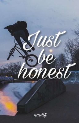 Just be honest || Niall Horan