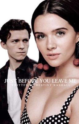 Just Before You Leave Me ✓