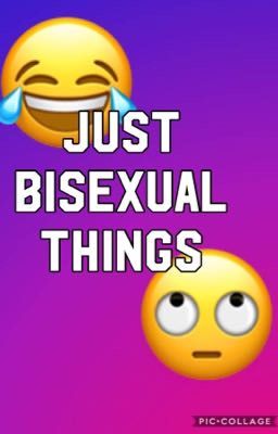 Just Bisexual Things