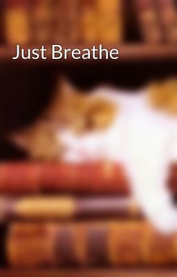 Just Breathe