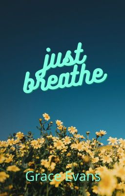 Just Breathe: Sequel to Bullied By My Brothers