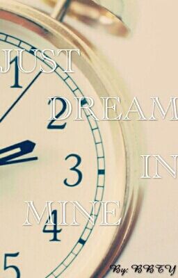 JUST DREAM IN MINE !!!