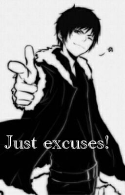 Just excuses! - Izaya Orihara x OC [deutsch]