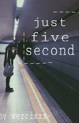 just five second ~ one shot