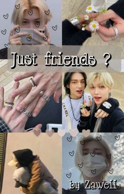 Just friends ? {Hyunlix}