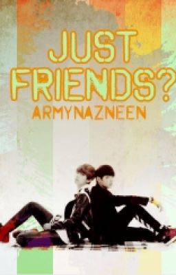 Just Friends? (Vkook) Book 1