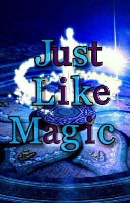 Just Like Magic