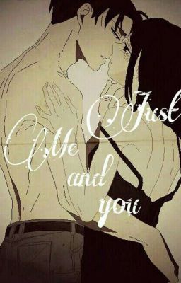 Just Me and You (Levi x Reader)