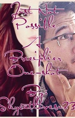 Just Not Possible {A Breeiplier One-Shot}