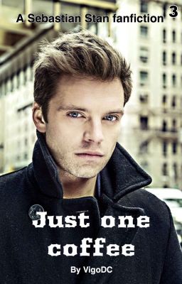 Just one coffee ~ a Sebastian Stan fanfiction (on hold)