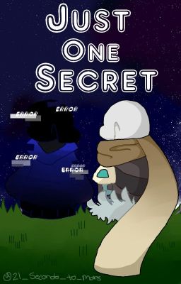 Just One Secret (Ink X Error story)