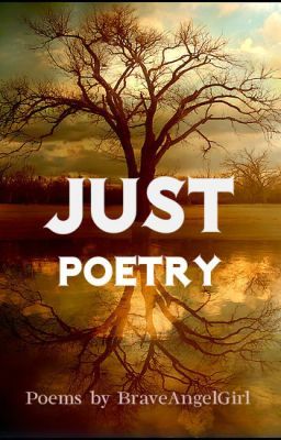 Just Poetry: My poems