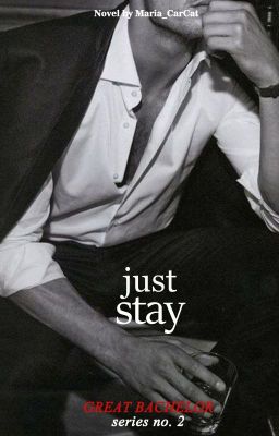 Just Stay (Great Bachelor Series #2)