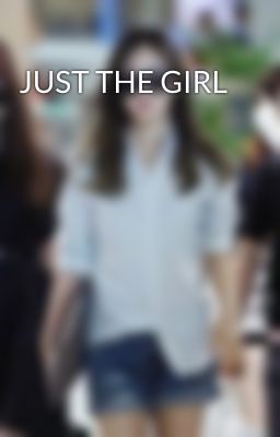 JUST THE GIRL