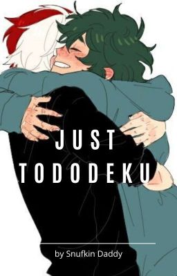 Just Tododeku [Todoroki x Midoriya]