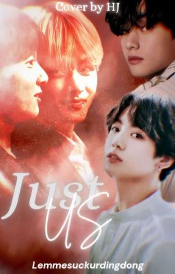 Just Us♡ ||•Taekook•||