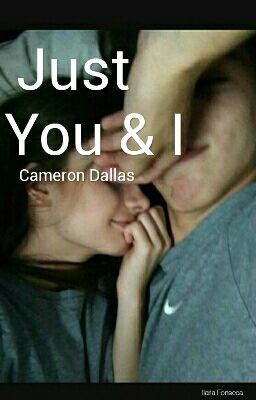 Just You And I || Cameron Dallas