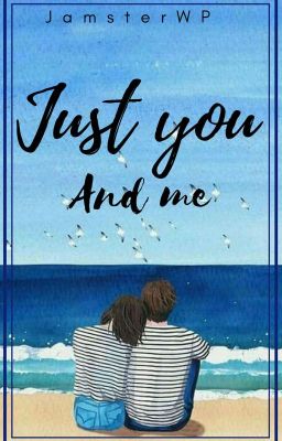  Just You And Me