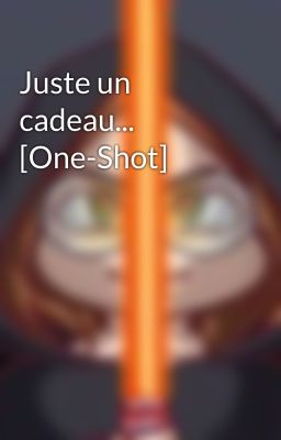 Juste un cadeau... [One-Shot]