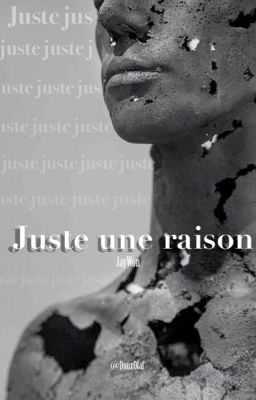 Juste une raison              -- JayWon