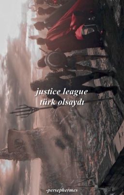 Justice League Türk Olsaydı