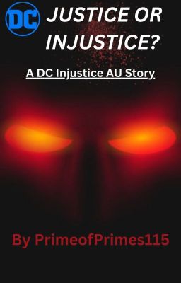 Justice or Injustice? - DC Injustice AU Story x Male Reader